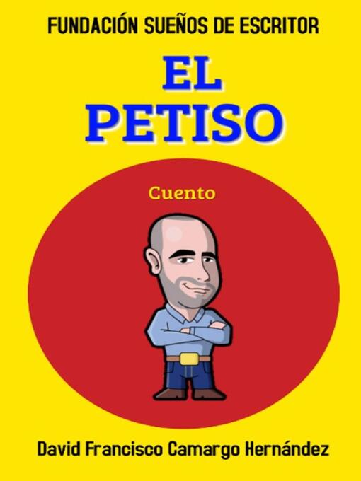 Title details for El Petiso by David Francisco Camargo Hernández - Available